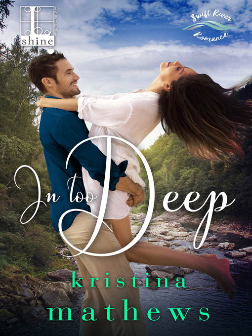 Title details for In Too Deep by Kristina Mathews - Available